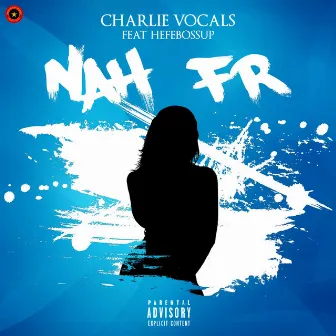 Nah Fr by Charlie Vocals