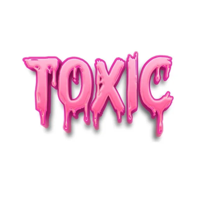 Toxic.