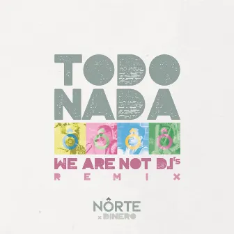 Todo y Nada by We Are Not Dj's