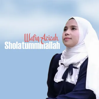 Sholatumminallah by Wafiq Azizah