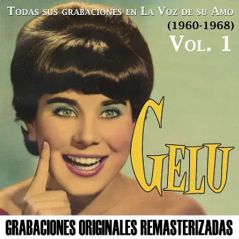 Todas sus grabaciones en La Voz de su Amo, Vol. 1 (1960-1968) by Gelu