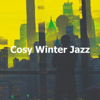 Cosy Winter Jazz by Winter Jazz Instrumental