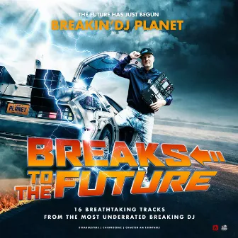 Breaks to the Future by Breakin' DJ Planet