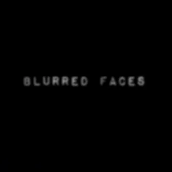 Blurred Faces by Q.U.E.