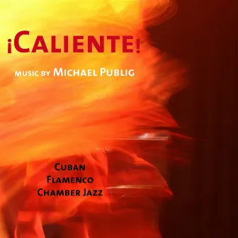 Caliente! - Cuban Flamenco Chamber Jazz by Michael Publig