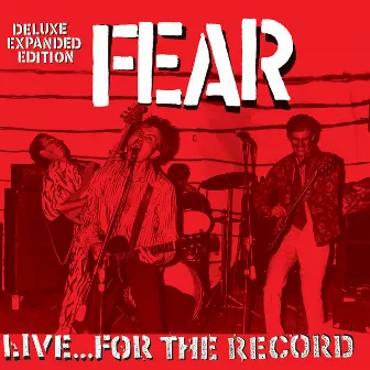 Live for the Record (Deluxe Expanded Edition) by Fear