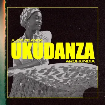 Ukudanza by Aldo de Anda