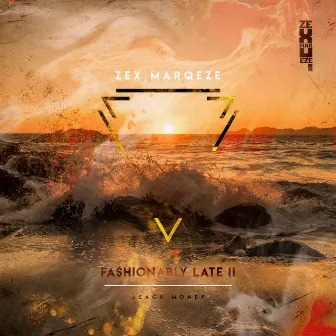 FA$HIONABLY LATE II by Zex MarQeze