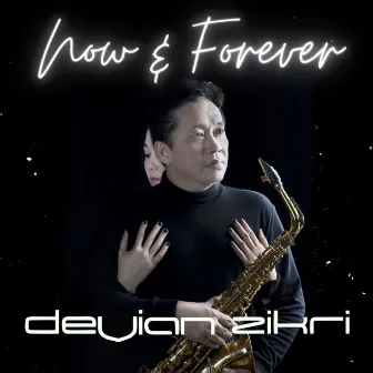 Now & Forever by Devian Zikri