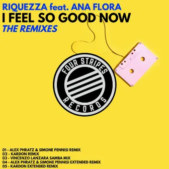 I Feel So Good Now (The Remixes) by Riquezza