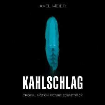 Kahlschlag - Original Motion Picture Soundtrack by Axel Meier