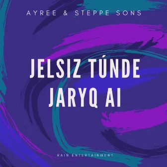 Jelsiz Túnde Jaryq Ai by Steppe sons