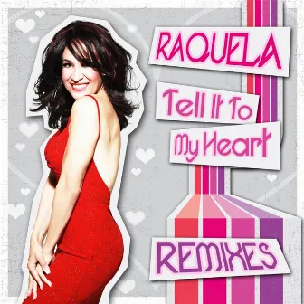 Tell It to My Heart (Remixes) by Raquela