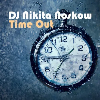 Time Out by DJ Nikita Noskow