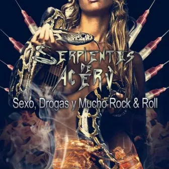 Sexo drogas y mucho rock and roll by Serpientes de Acero