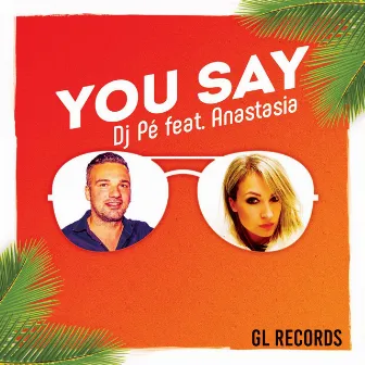 You say by DJ Pé