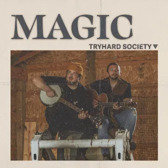 MAGIC by Tryhard Society