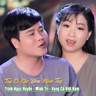 Tân Cổ Chợ Đêm Miền Tây by Trịnh Ngọc Huyền