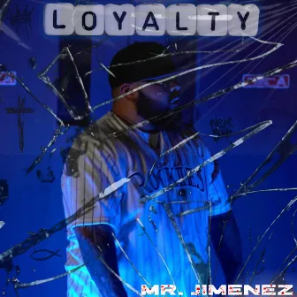 LOYALTY by Mr. Jimenez