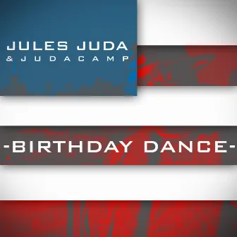 Birthday Dance (feat. Judacamp) - Single by Jules Juda