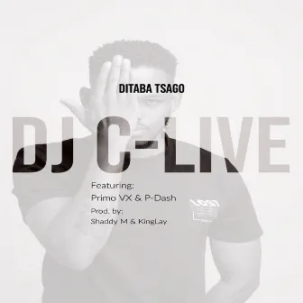 Ditaba Tsago (feat. Primo VX and P-Dash) by DJ C-Live