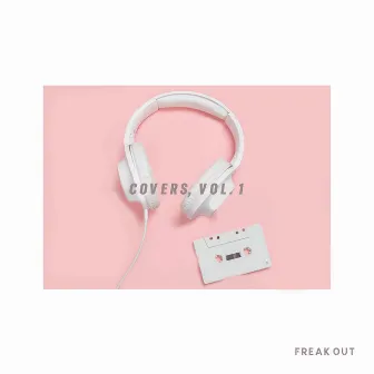 Covers, Vol. 1 by Freak Out