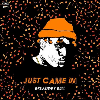 Just Came In by Breadboy Bell