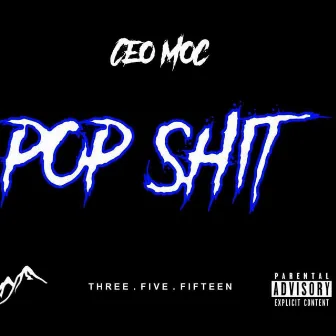 Pop Shit by Ceo Moc