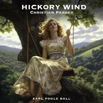 Hickory Wind by Earl Poole Ball