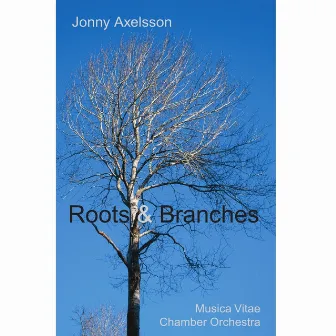 Roots & Branches by Jonny Axelsson