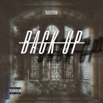 Back Up by IKLOUIEVLONE