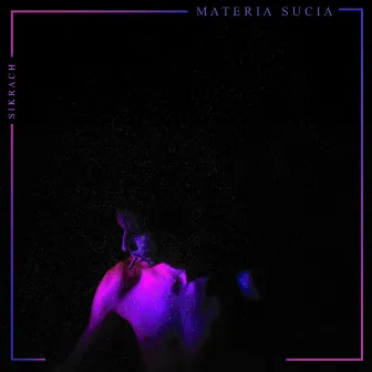 Materia sucia by Sikrach