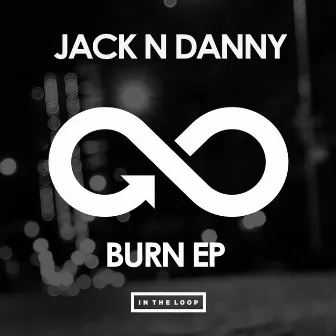 Burn EP by Jack N Danny