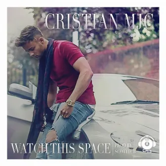 Watch This Space (Prod. By Scottie B) by Cristian MJC