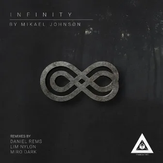 Infinity EP - (Daniel Rems, Lim Nylon, Miro Dark Remixes) by Mikael Johnson