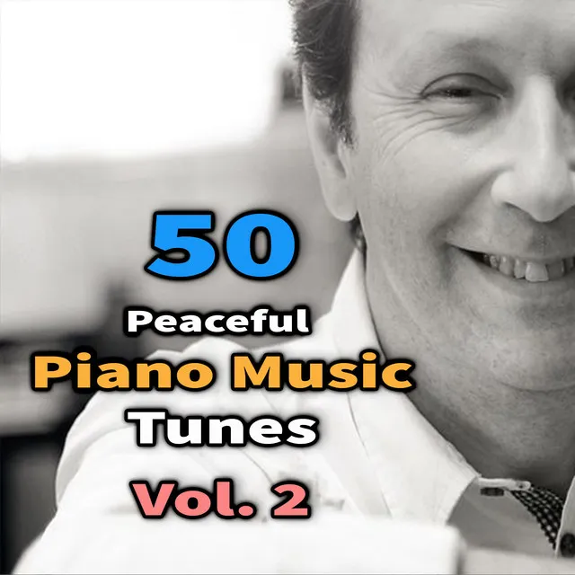 50 Peaceful Piano Music Tunes, Vol. 2