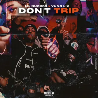 Don't Trip by Lil Buckss