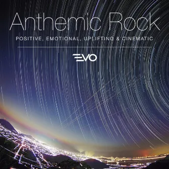 Anthemic Rock: Positive, Emotional, Uplifting & Cinematic by Kavin Hoo