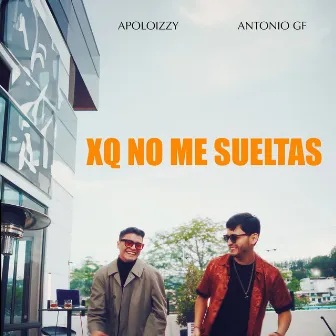 Xq no me sueltas (feat. APOLOIZZY) by APOLOIZZY