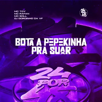 Bota a Pepekinha Pra Suar by MC Soll