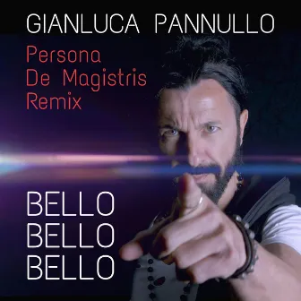 Bello Bello Bello (Persona De Magistris Remix) by Gianluca Pannullo