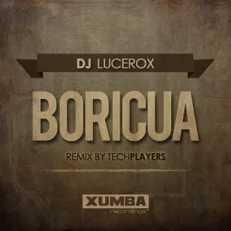 Boricua (Techplayers Remix) by DJ Lucerox