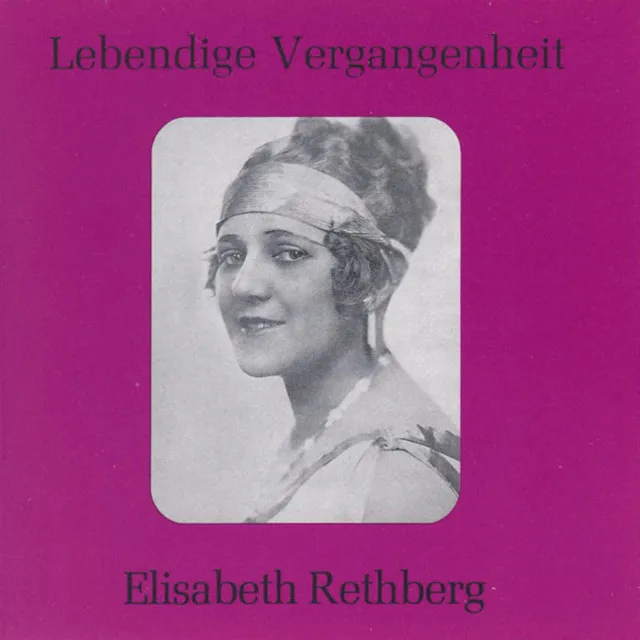 Lebendige Vergangenheit - Elisabeth Rethberg