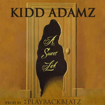 A Sweet Lick by Kidd Adamz