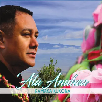 'Ala Anuhea by Kamaka Kukona