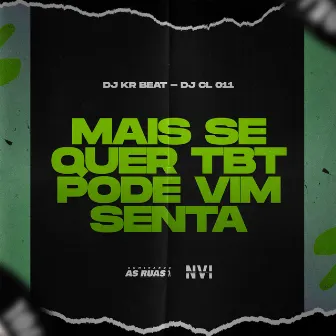 Mais Se Quer Tbt Pode Vim Senta by Dj KR Beat