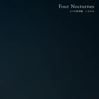 Four Nocturnes by Ironomi