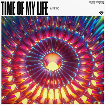 Time Of My Life by M7STIC