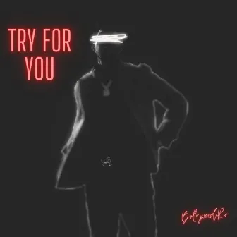 Try for You by BollywoodRo