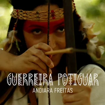 Guerreira Potiguar by Andiara Freitas